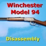 Disassembling the Winchester 94